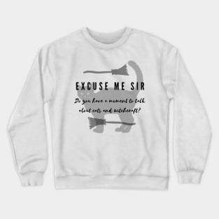 Excuse me sir Crewneck Sweatshirt